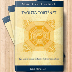 Taoista történet – Mesterek, életek, tanítások